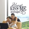 Always Kiss Me Good Night Wall Quotes Stickers